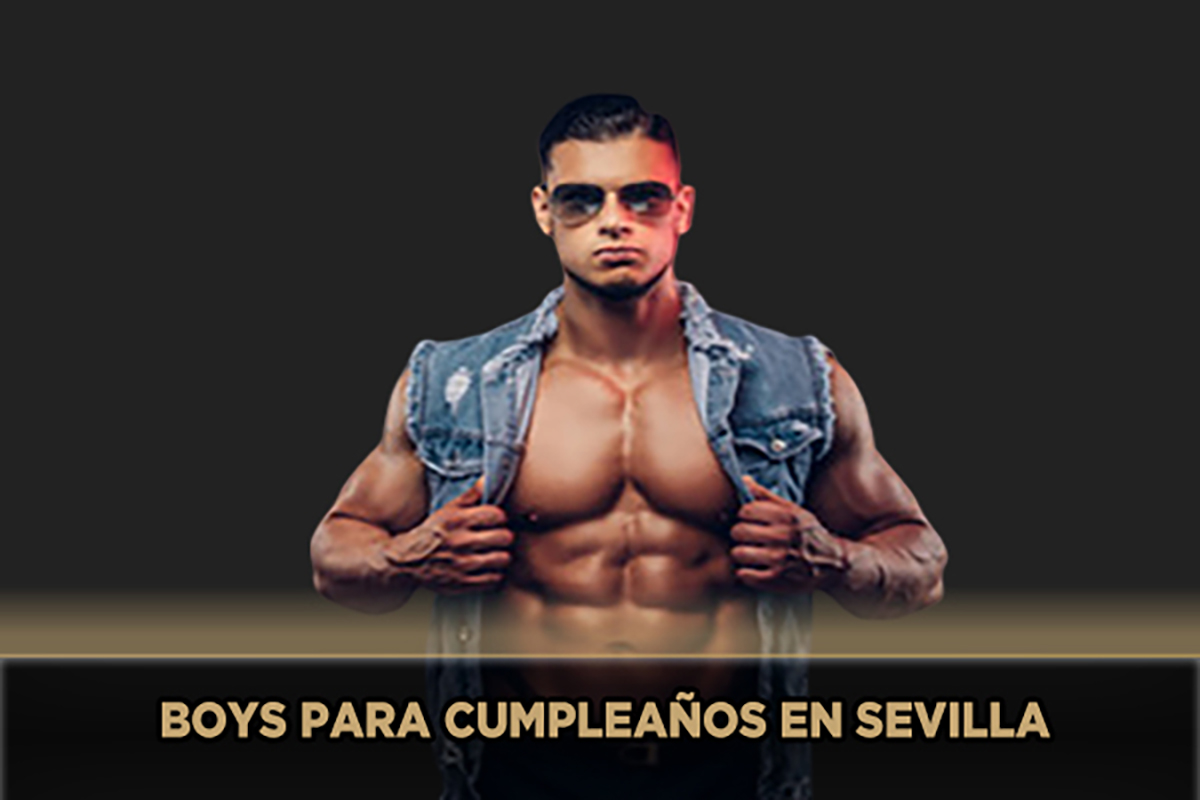 Boys para cumpleaños en Sevilla